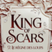 King of scars tome 2 : le règne des loups