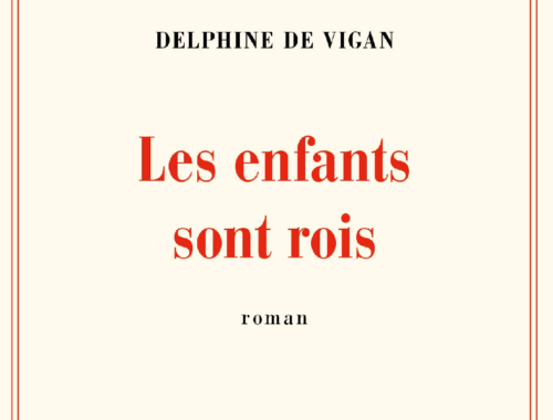 Les enfants sont rois de Delphine De Vigan