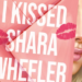 I kissed Shara Wheeler de Casey McQuiston