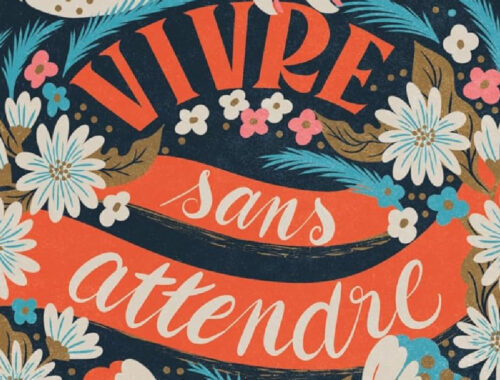 Vivre sans attendre de Laureline Maumelat