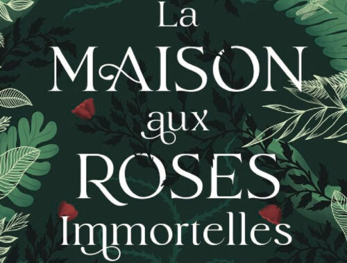 La maison aux roses immortelles de Clémence Forest