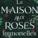 La maison aux roses immortelles de Clémence Forest